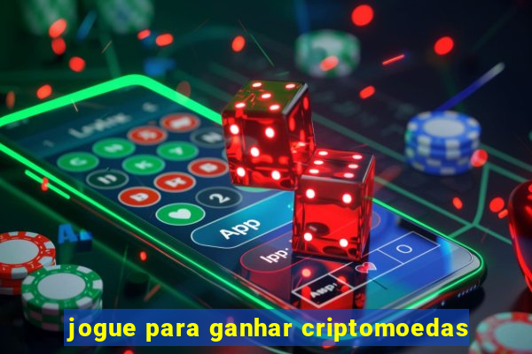 jogue para ganhar criptomoedas